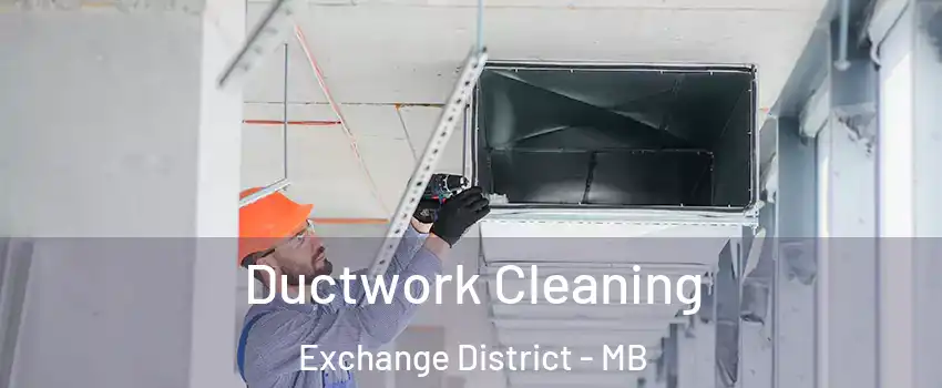  Ductwork Cleaning Exchange District - MB