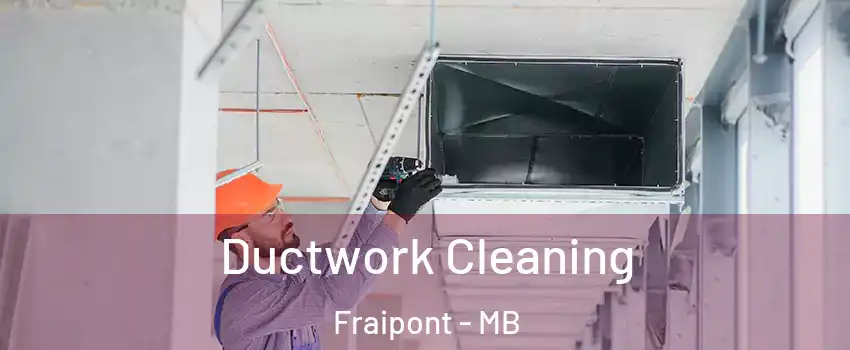  Ductwork Cleaning Fraipont - MB