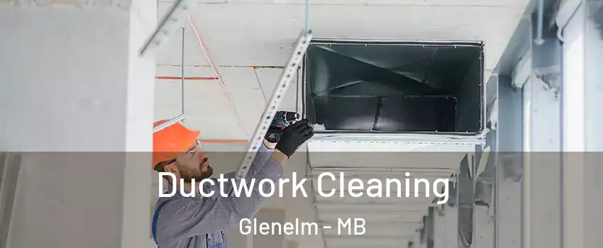  Ductwork Cleaning Glenelm - MB