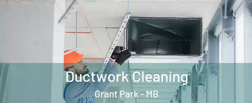  Ductwork Cleaning Grant Park - MB