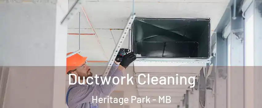  Ductwork Cleaning Heritage Park - MB