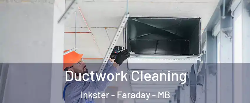  Ductwork Cleaning Inkster - Faraday - MB
