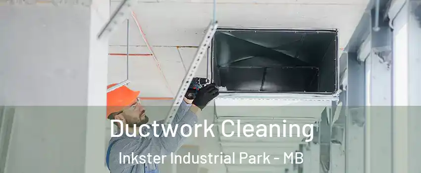  Ductwork Cleaning Inkster Industrial Park - MB