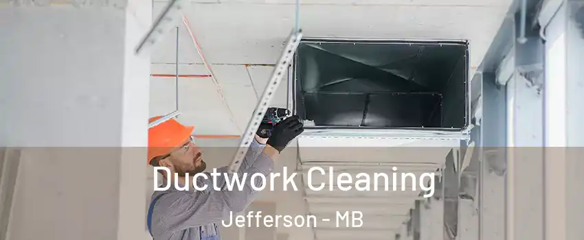  Ductwork Cleaning Jefferson - MB