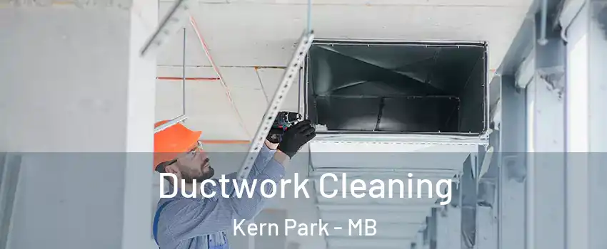  Ductwork Cleaning Kern Park - MB