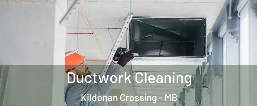  Ductwork Cleaning Kildonan Crossing - MB