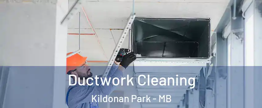  Ductwork Cleaning Kildonan Park - MB