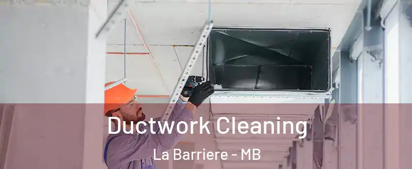  Ductwork Cleaning La Barriere - MB