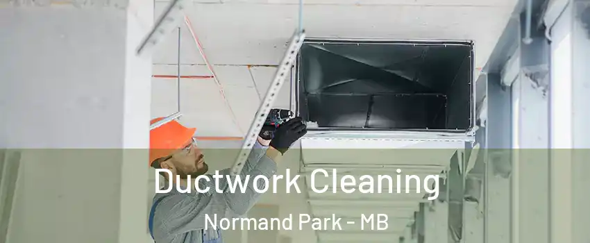  Ductwork Cleaning Normand Park - MB