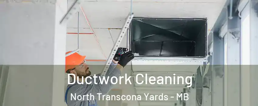  Ductwork Cleaning North Transcona Yards - MB