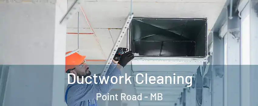  Ductwork Cleaning Point Road - MB