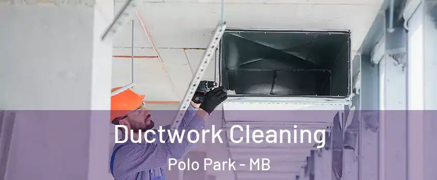  Ductwork Cleaning Polo Park - MB