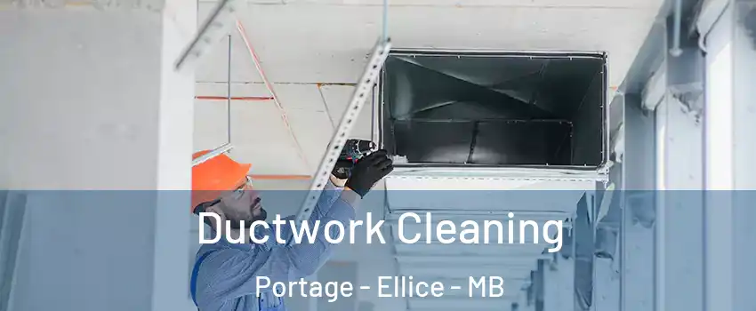  Ductwork Cleaning Portage - Ellice - MB