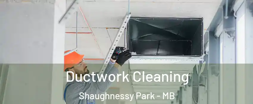  Ductwork Cleaning Shaughnessy Park - MB