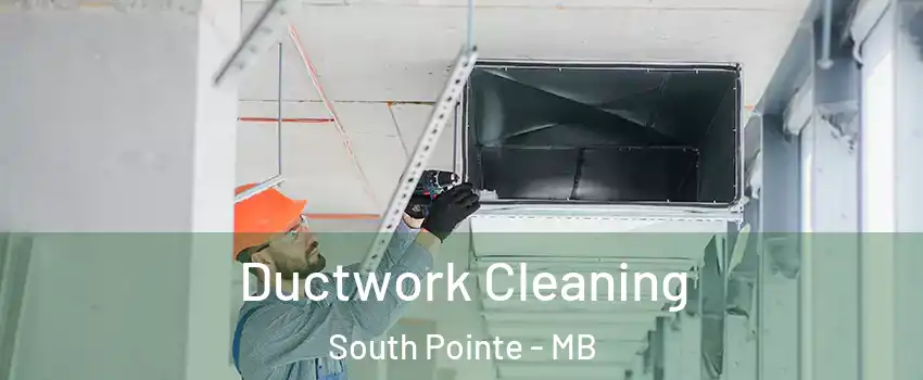  Ductwork Cleaning South Pointe - MB