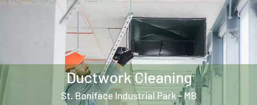  Ductwork Cleaning St. Boniface Industrial Park - MB