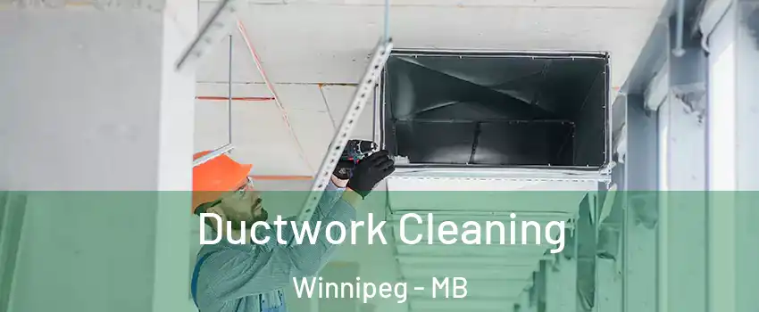  Ductwork Cleaning Winnipeg - MB