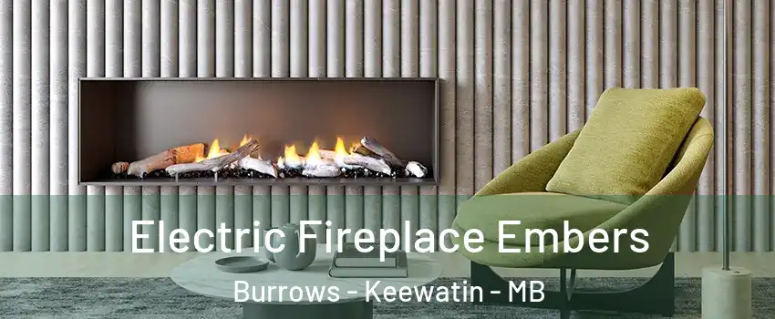  Electric Fireplace Embers Burrows - Keewatin - MB