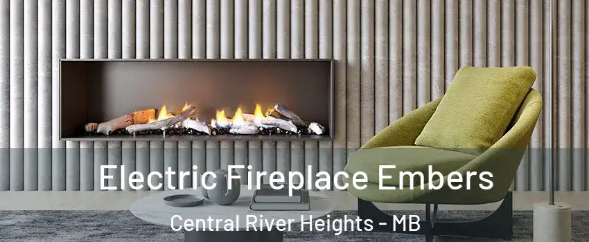  Electric Fireplace Embers Central River Heights - MB