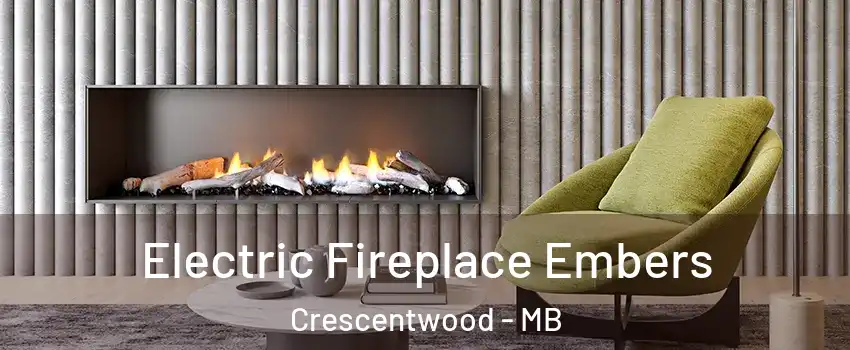  Electric Fireplace Embers Crescentwood - MB
