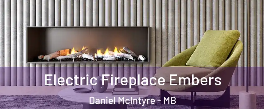  Electric Fireplace Embers Daniel McIntyre - MB