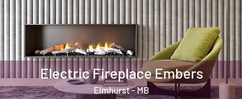  Electric Fireplace Embers Elmhurst - MB