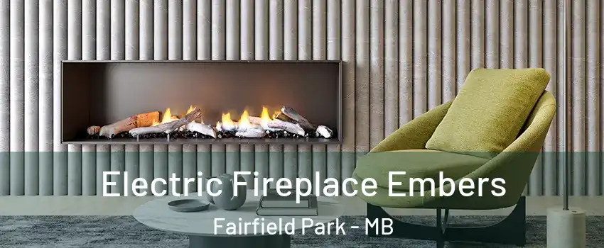  Electric Fireplace Embers Fairfield Park - MB