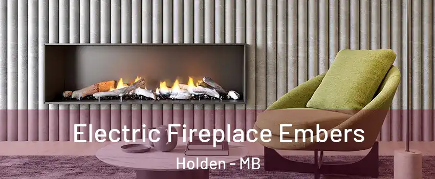  Electric Fireplace Embers Holden - MB