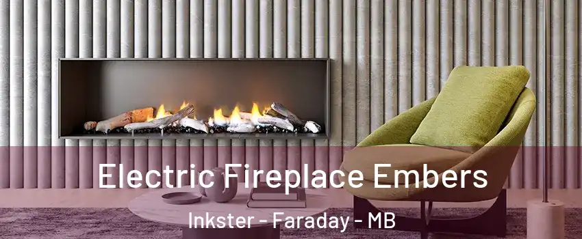  Electric Fireplace Embers Inkster - Faraday - MB