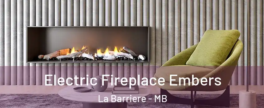  Electric Fireplace Embers La Barriere - MB