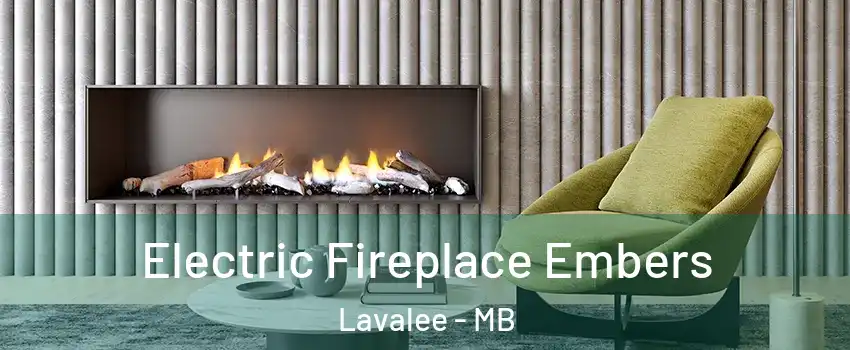  Electric Fireplace Embers Lavalee - MB