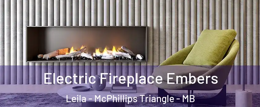  Electric Fireplace Embers Leila - McPhillips Triangle - MB