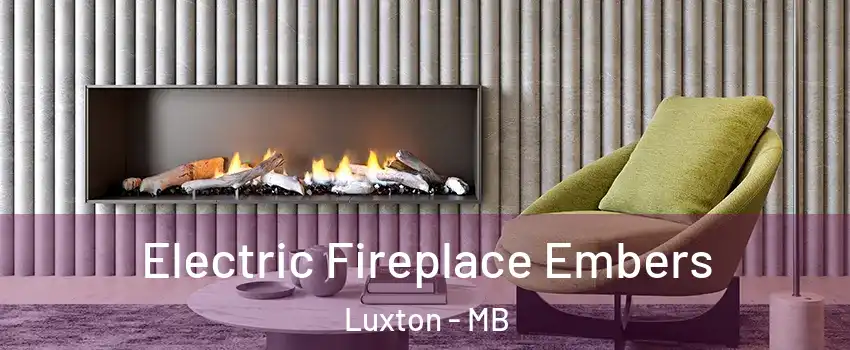  Electric Fireplace Embers Luxton - MB