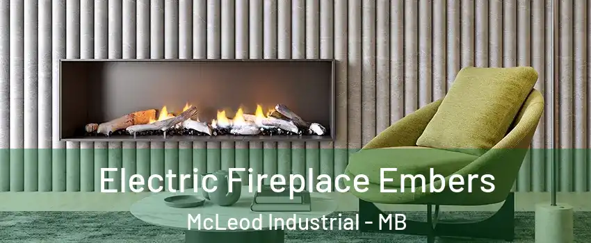  Electric Fireplace Embers McLeod Industrial - MB