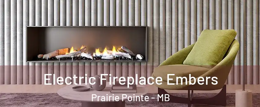  Electric Fireplace Embers Prairie Pointe - MB