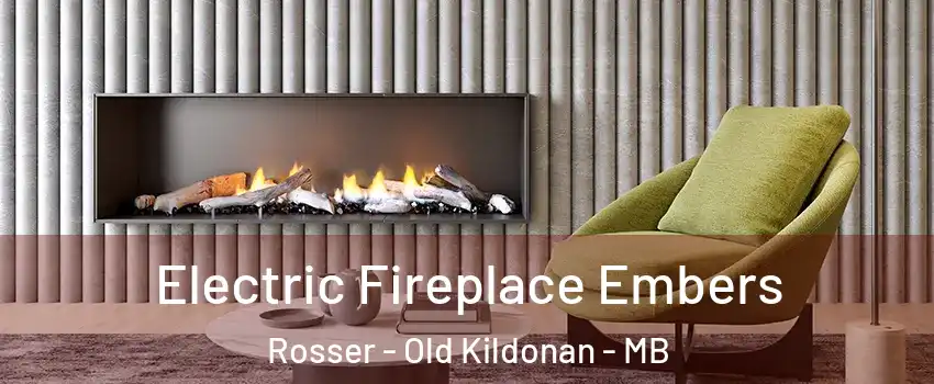  Electric Fireplace Embers Rosser - Old Kildonan - MB