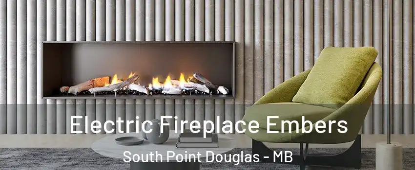  Electric Fireplace Embers South Point Douglas - MB