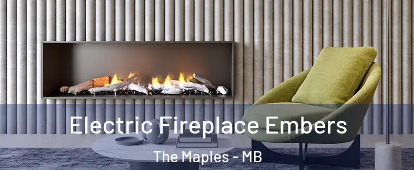  Electric Fireplace Embers The Maples - MB