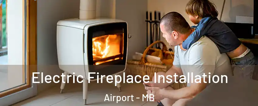  Electric Fireplace Installation Airport - MB