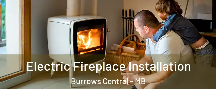  Electric Fireplace Installation Burrows Central - MB