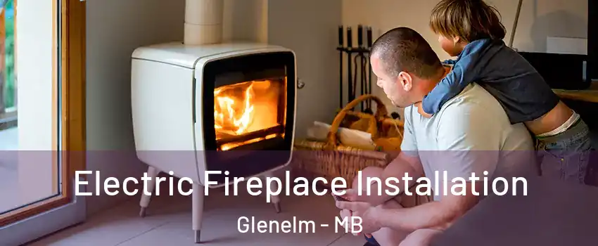  Electric Fireplace Installation Glenelm - MB