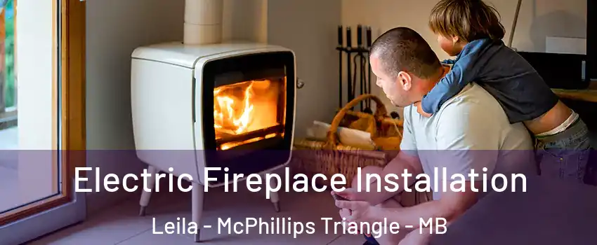  Electric Fireplace Installation Leila - McPhillips Triangle - MB