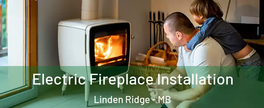  Electric Fireplace Installation Linden Ridge - MB