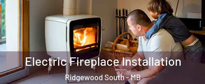  Electric Fireplace Installation Ridgewood South - MB