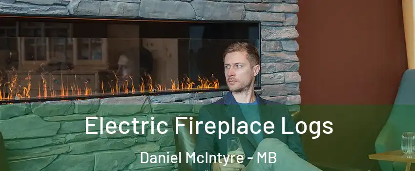  Electric Fireplace Logs Daniel McIntyre - MB