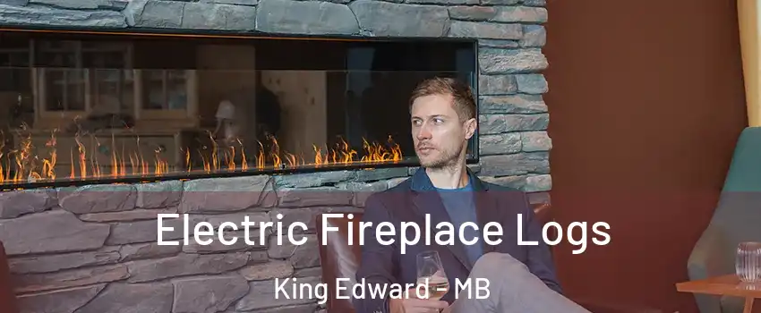  Electric Fireplace Logs King Edward - MB