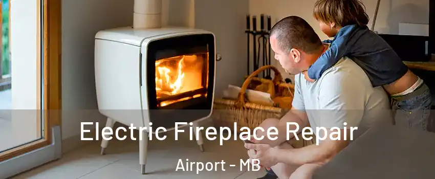  Electric Fireplace Repair Airport - MB