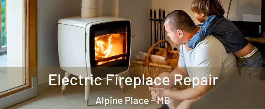  Electric Fireplace Repair Alpine Place - MB