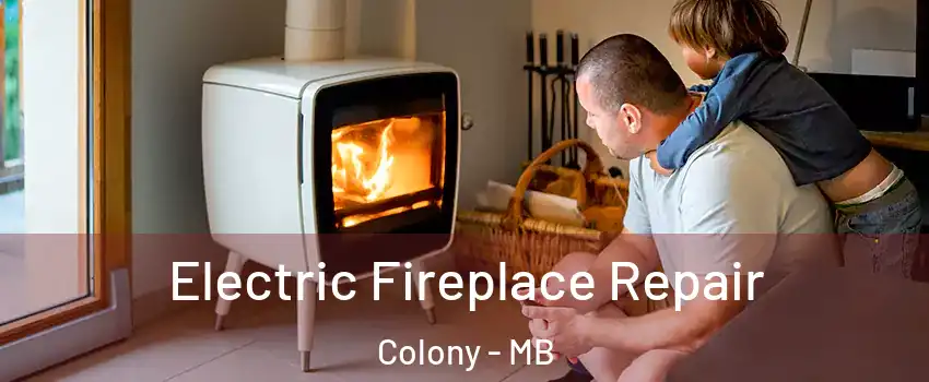  Electric Fireplace Repair Colony - MB