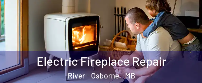  Electric Fireplace Repair River - Osborne - MB